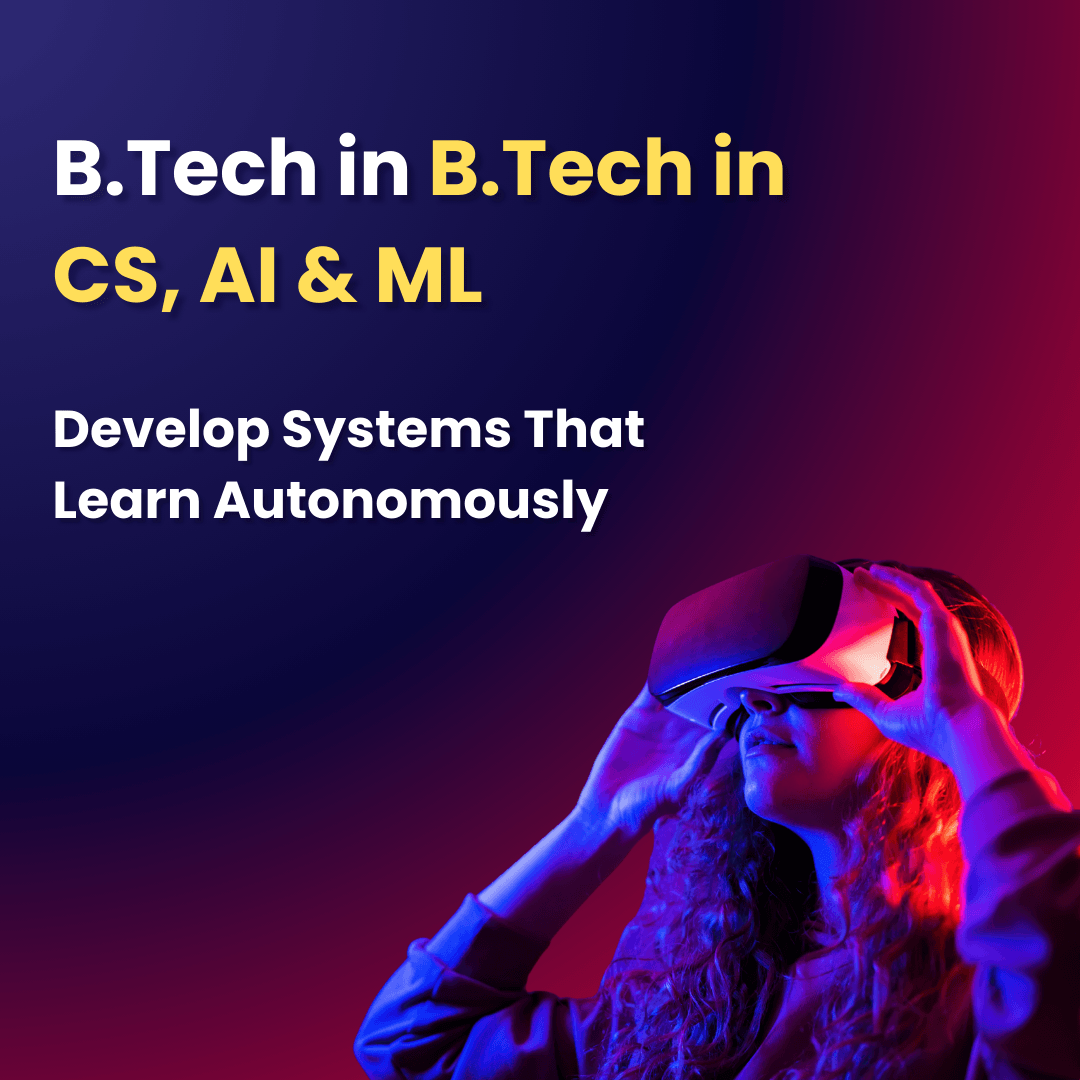 BTECH in Computer Science & AI with Machine Learning
